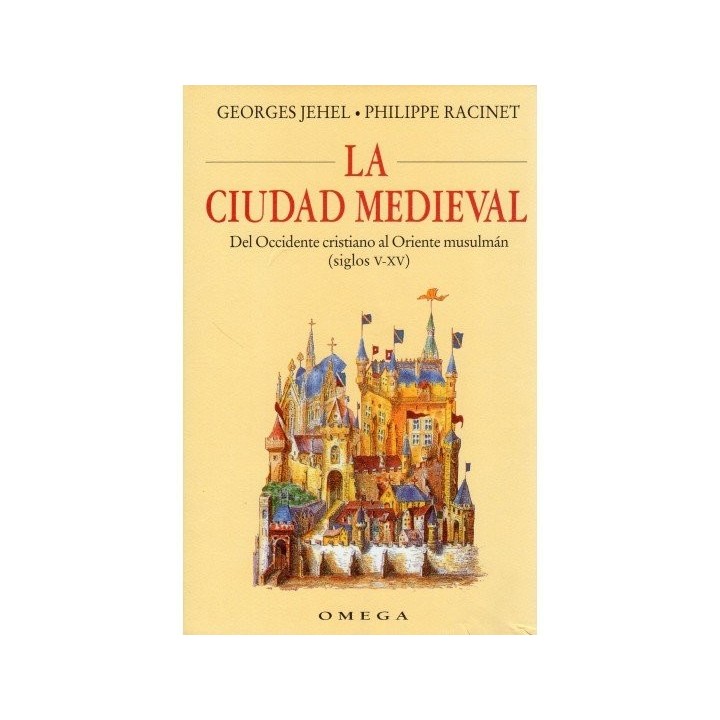 CIUDAD MEDIEVAL LA OCCIDENTE CRISTIANO AL ORIENTE MUSULMAN