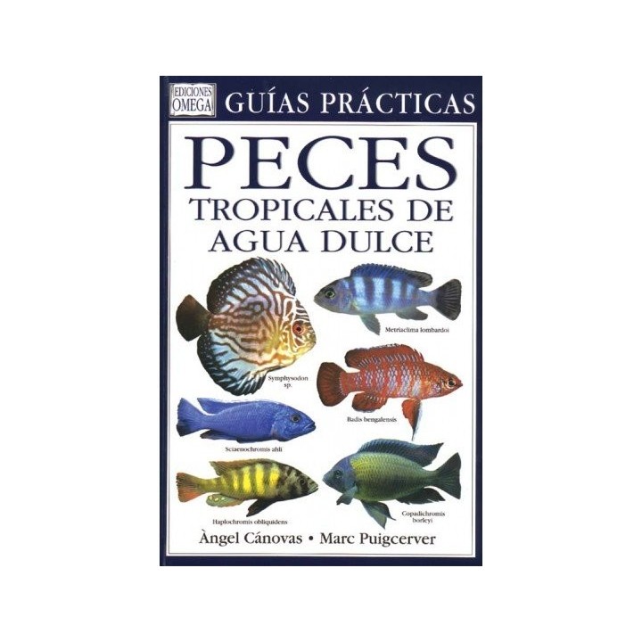 PECES TROPICALES AGUA DULCE GUIA PRACTICA