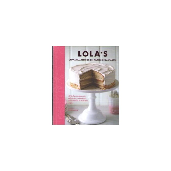 LOLA'S UN VIAJE ALREDEDOR DEL MUNDO DE LAS TARTAS