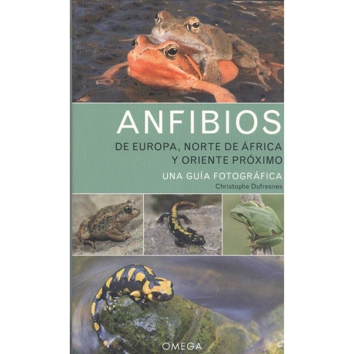 ANFIBIOS DE EUROPA NORTE DE AFRICA Y ORIENTE PROXIMO