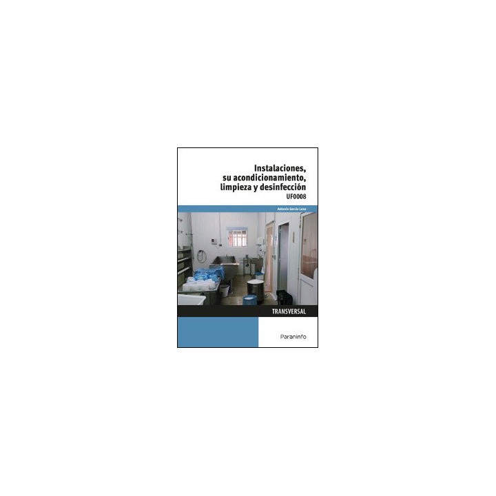 INSTALACIONES SU ACONDICIONAMIENTO LIMPIEZA Y DESINFECCION