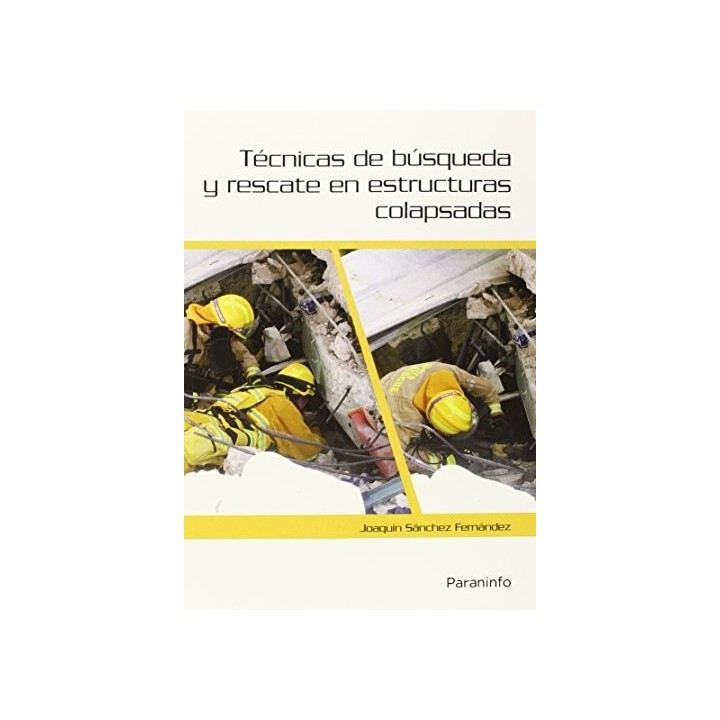 TECNICAS DE BUSQUEDA Y RESCATE EN ESTRUCTURAS COLAPSADAS