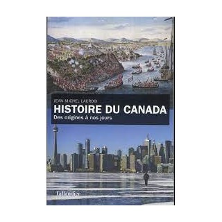 Histoire du Canada. Des origines a nos jours
