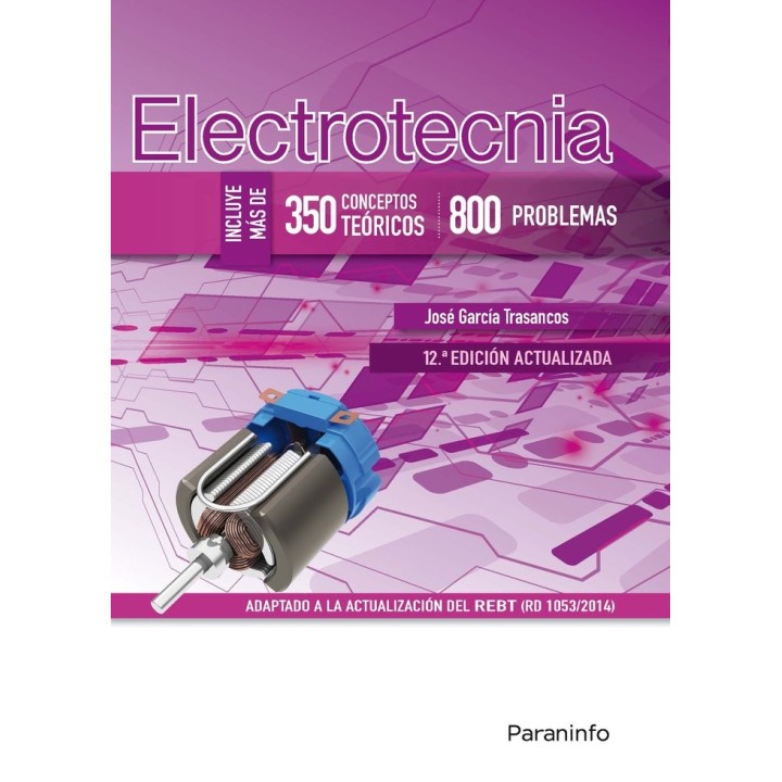 ELECTROTECNIA (350 CONCEPTOS TEORICOS - 800 PROBLEMAS) 12.ª