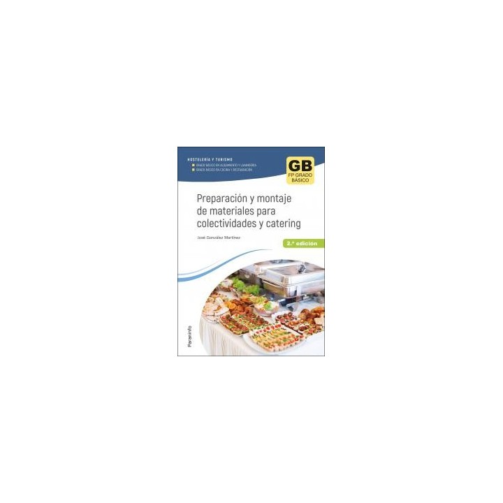 Preparacion y montaje de materiales para colectividades y catering 2.a ed.formacion profesionalhosteleria y turismo