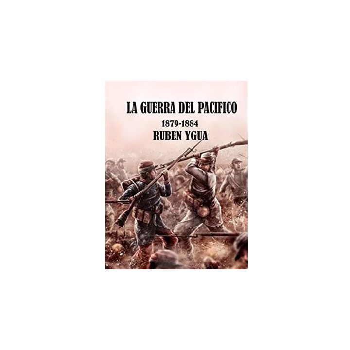 La Guerra del Pacífico 1879-1884