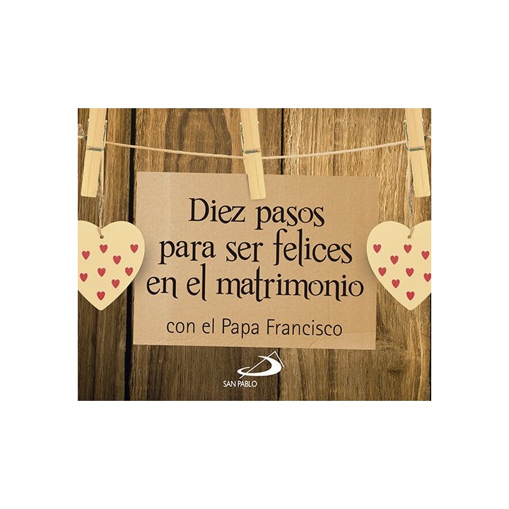 DIEZ PASOS PARA SER FELICES EN EL MATRIMONIO