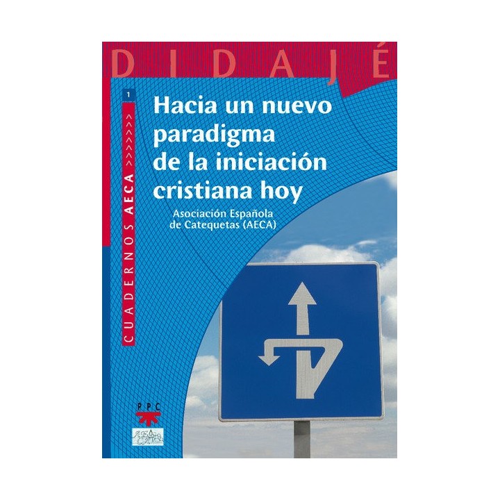 HACIA UN NUEVO PARADIGMA DE LA INICIACION CRISTIANA HOY