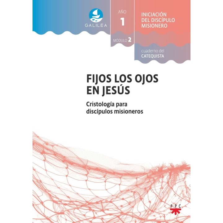 GALILEA MODULO 2 FIJOS LOS OJOS EN JESUS ACOMPAÑANTE