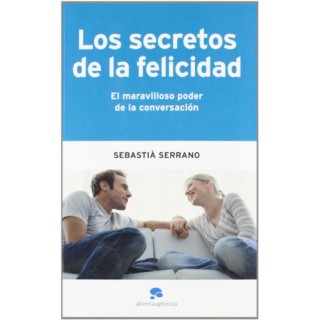 LOS SECRETOS DE LA FELICIDAD. El maravilloso poder de la conversación.