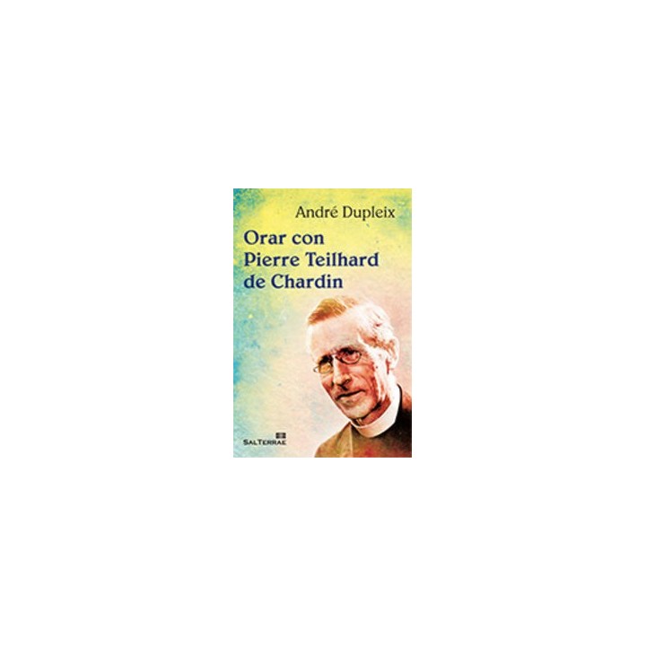 ORAR CON PIERRE TEILHARD DE CHARDIN