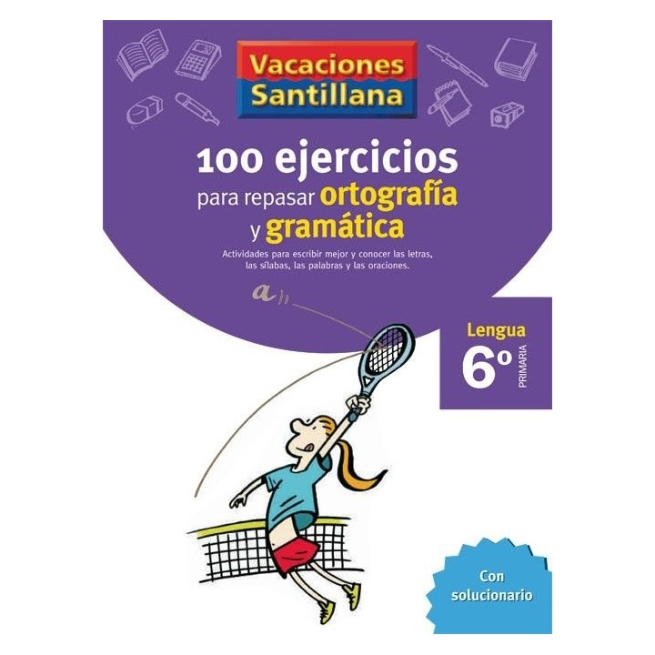 100 EJERCICIOS ORTOGRAFIA GRAMATICA 6ºEP 06 VACACIONES
