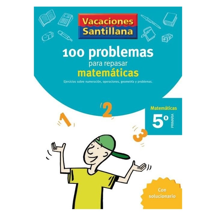 100 PROBLEMAS REPASAR MATEMATICAS 5ºEP 06 VACACIONES