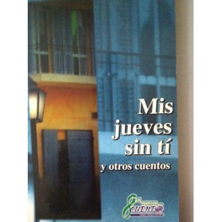 Mis jueves sin ti y otros cuentos. 8º Concurso Nacional de Cuento para Trabajadores