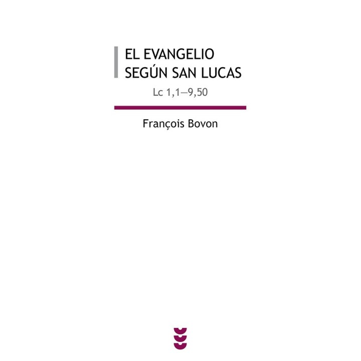 EVANGELIO SEGUN SAN LUCAS I (LC 1-9,50),EL