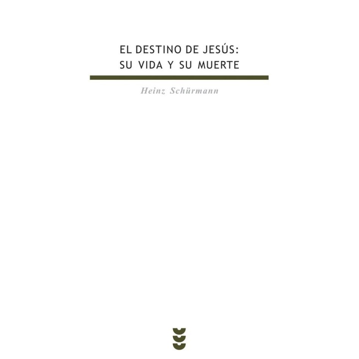 DESTINO DE JESUS. SU VIDA Y SU MUERTE,EL