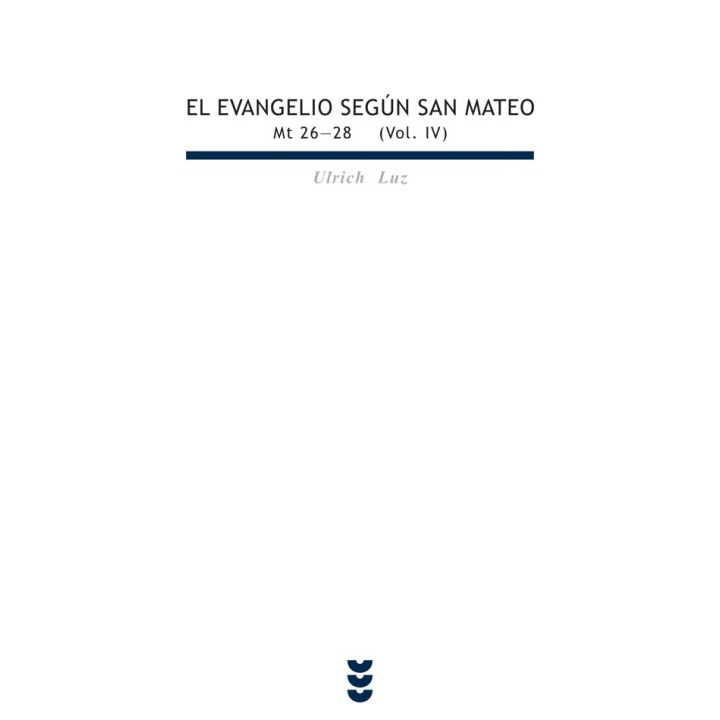 EVANGELIO SEGUN SAN MATEO IV (MT 26-28),EL