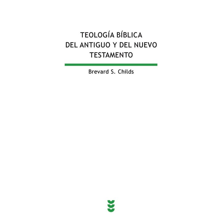 TEOLOGIA BIBLICA DEL ANTIGUO Y DEL NUEVO TESTAMENTO