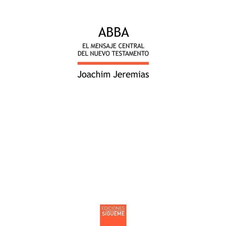 ABBA. EL MENSAJE CENTRAL DEL NUEVO TESTAMENTO