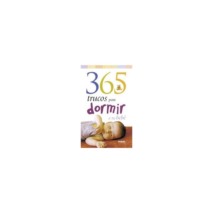 365 TRUCOS P/DORMIR A TU BEBE