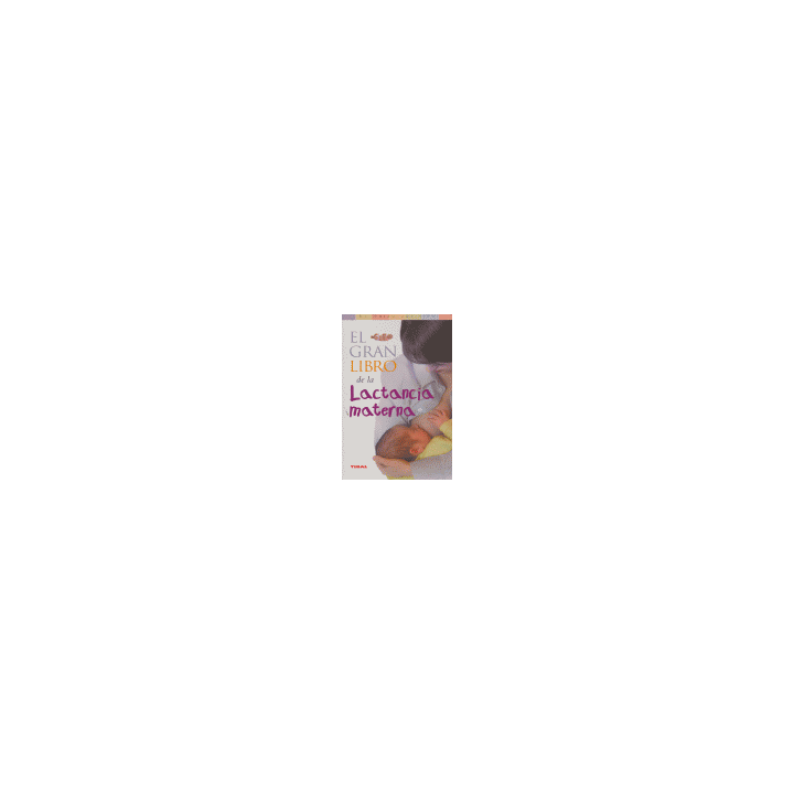 GRAN LIBRO DE LA LACTANCIA MATERNA