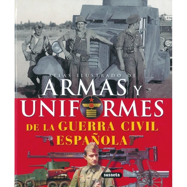 ATLAS ILUSTRADO ARMAS Y UNIFORMES GUERRA CIVIL ESPAÑOLA