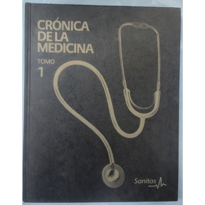 Cronica de la Medicina. Tomo 1