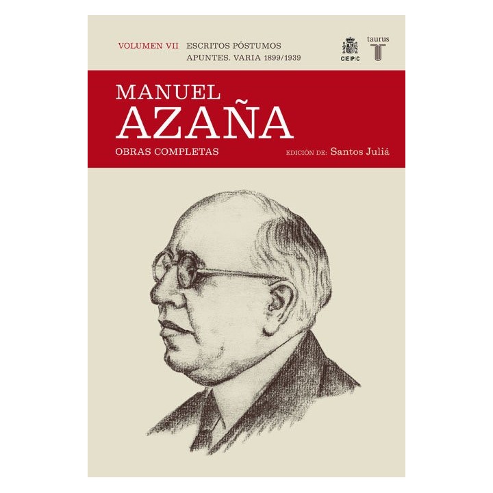 MANUEL AZAÑA VOL.VII ESCRITOS POSTUMOS APUNTES 1899 1939