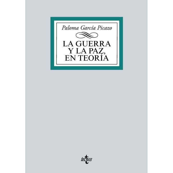 GUERRA Y LA PAZ EN TEORIA,LA