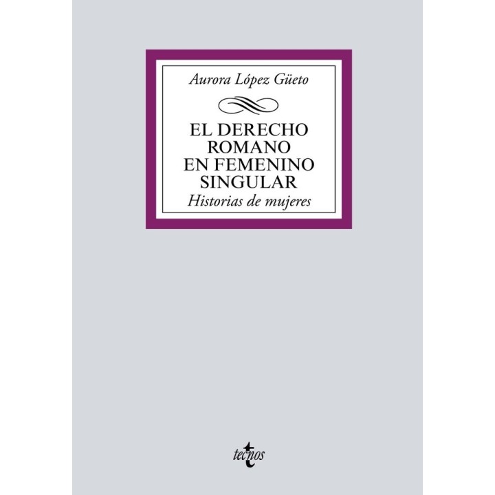 DERECHO ROMANO EN FEMENINO SINGULAR,EL