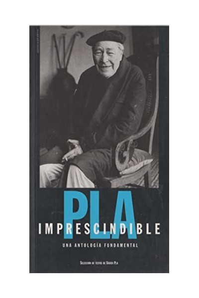 PLA IMPRESCINDIBLE. UNA ANTOLOGÍA FUNDAMENTAL.
