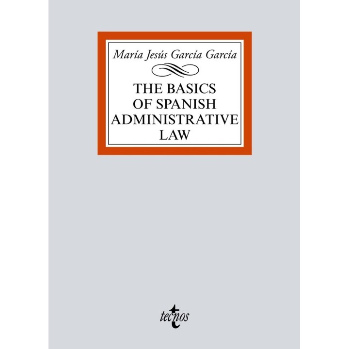 THE BASICS OF SPANISH ADMINISTRATIVE LAW