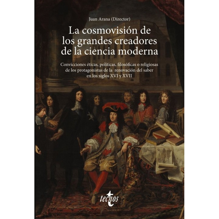 LA COSMOVISION DE LOS GRANDES CREADORES DE LA CIENCIA MODER