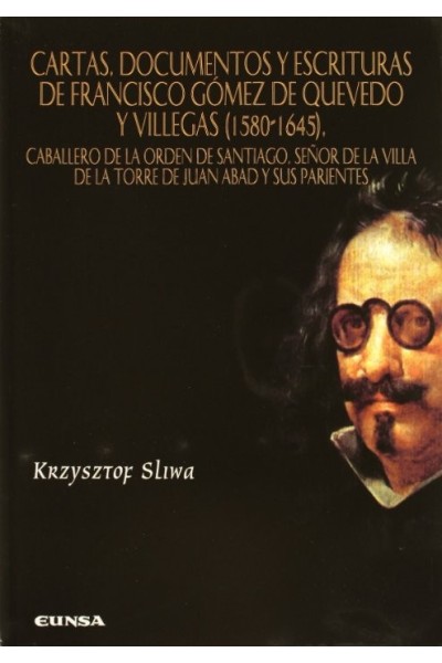 CARTAS DOCUMENTOS ESCRITURAS DE FRANCISCO GOMEZ DE QUEVEDO
