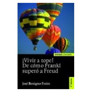 VIVIR A TOPE DE COMO FRANKL SUPERO A FREUD