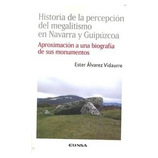 HISTORIA DE PERCEPCION DEL MEGALITISMO EN NAVARRA Y GUIPUZCO