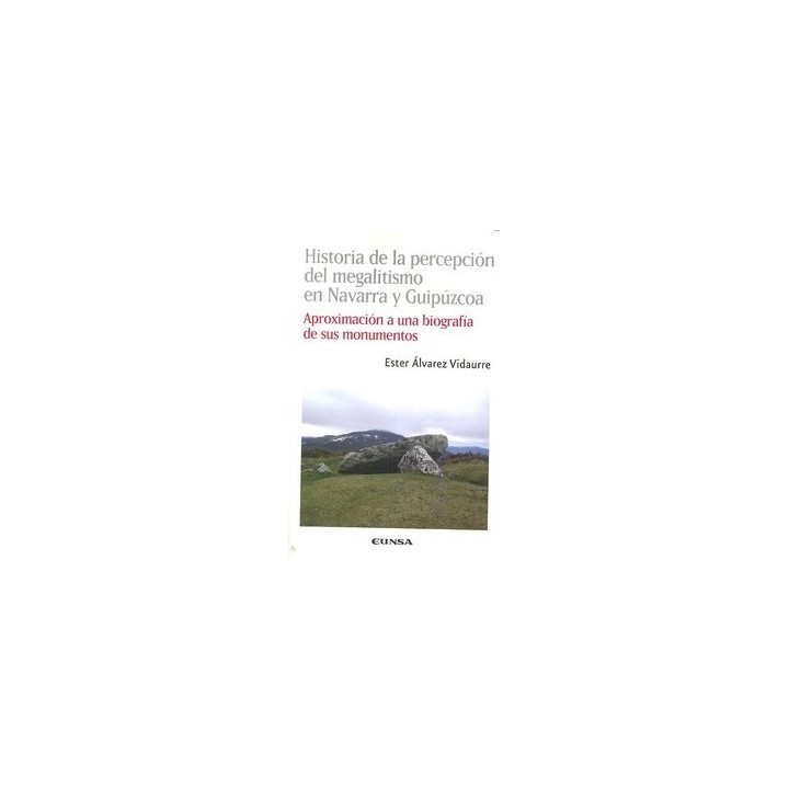 HISTORIA DE PERCEPCION DEL MEGALITISMO EN NAVARRA Y GUIPUZCO