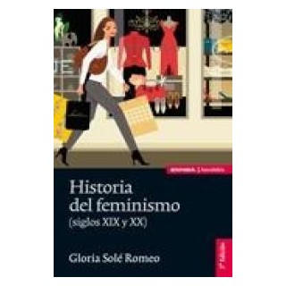 HISTORIA DEL FEMINISMO SIGLOS XIX Y XX