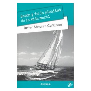 RAZON Y FE LA PLENITUD DE LA VIDA MORAL