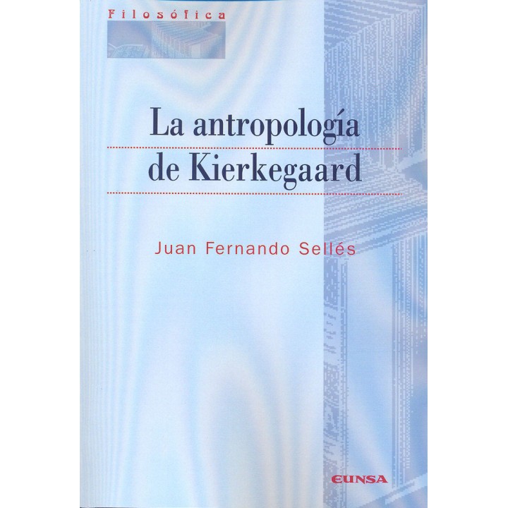 ANTROPOLOGIA DE KIERKEGAARD,LA