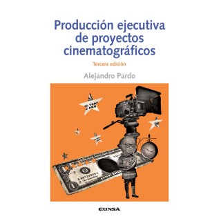 PRODUCCION EJECUTIVAS DE PROYECTOS CINEMATOGRAFRICOS 3ªED