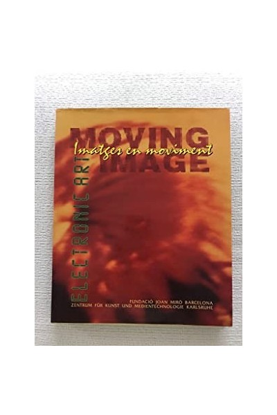 Moving Image. Imatges en moviment. Electronic Art