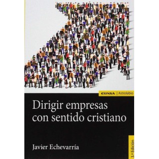 DIRIGIR EMPRESAS CON SENTIDO CRISTIANO
