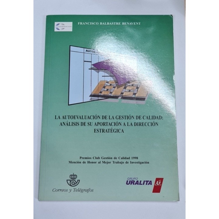 LA AUTOEVALUACION DE LA GESTION DE CALIDAD: ANALISIS DE SU APORTACION A LA DIRECCION ESTRATEGICA