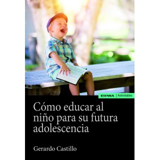 COMO EDUCAR AL NIÑO PARA SU FUTURA ADOLESCENCIA
