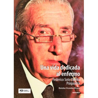 UNA VIDA DEDICADA AL ENFERMO FEDERICO SOTO PSIQUIATRA