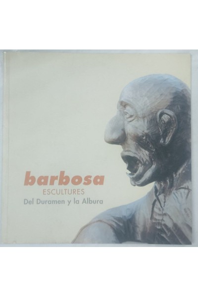 Barbosa. Escultures. Del Duramen y la Albura