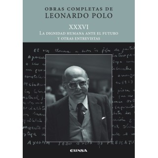 LA DIGNIDAD HUMANA ANTE EL FUTURO Y OTRAS ENTREVISTAS XXXVI