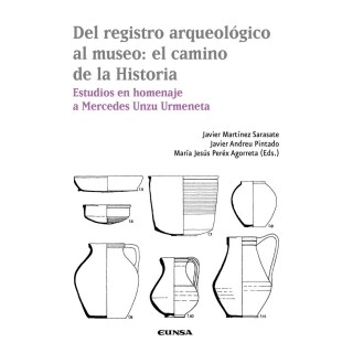 DEL REGISTRO ARQUEOLOGICO AL MUSEO EL CAMINO DE LA HISTORIA