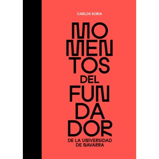 MOMENTOS DEL FUNDADOR DE LA UNIVERSIDAD DE NAVARRA